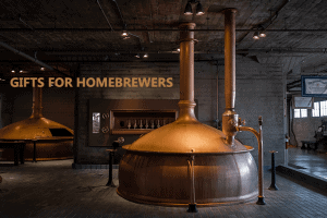 Gifts For Homebrewers